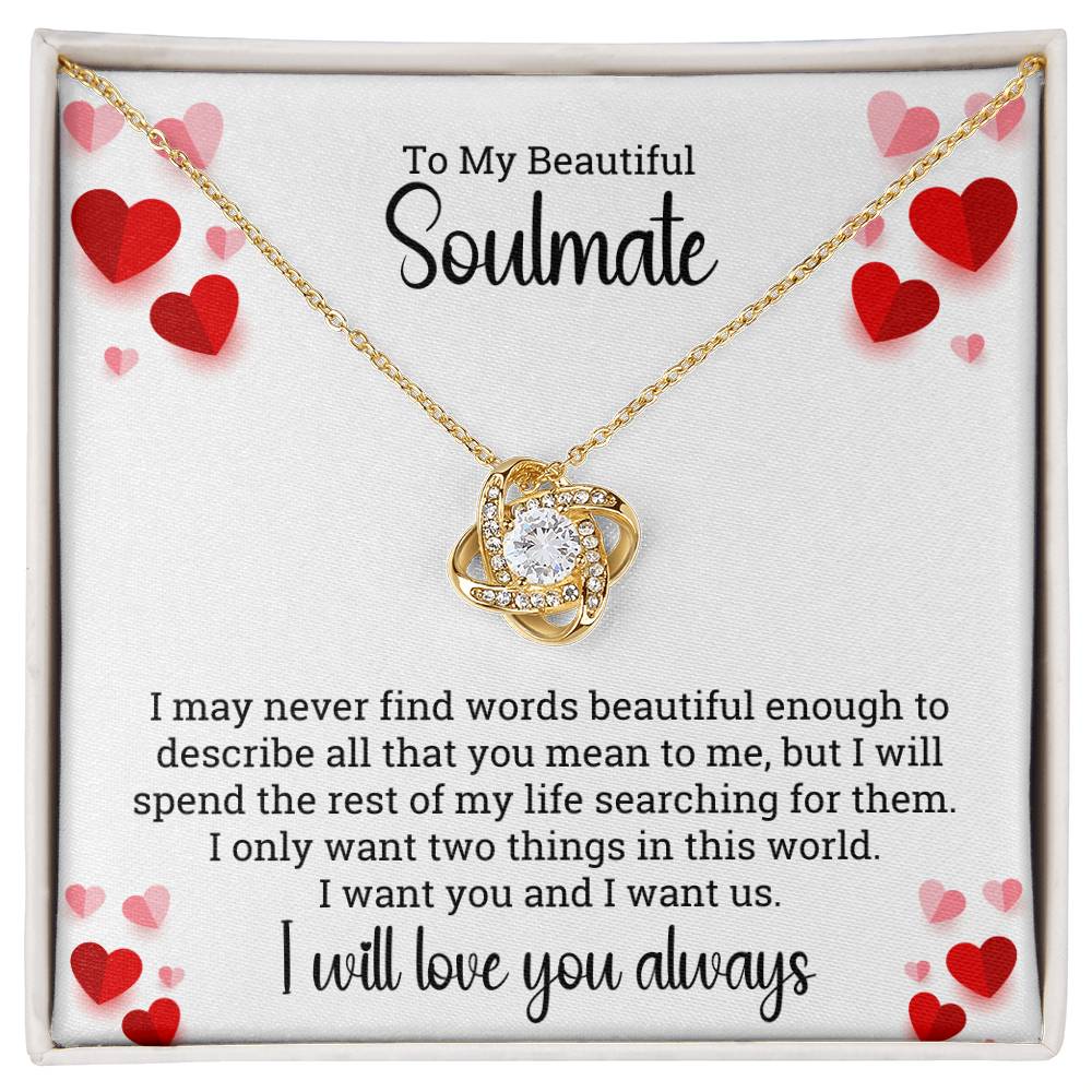 To My Beautiful Soulmate | I want you and I want us | Love Knot Necklace