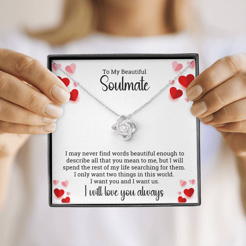 To My Beautiful Soulmate | I want you and I want us | Love Knot Necklace