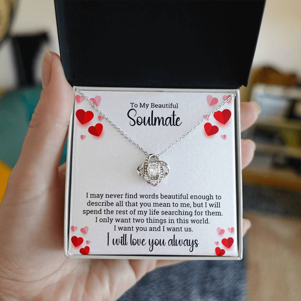 To My Beautiful Soulmate | I want you and I want us | Love Knot Necklace