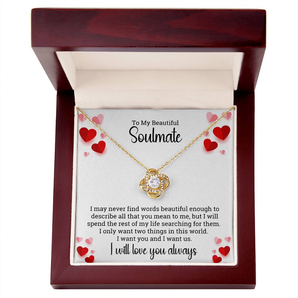 To My Beautiful Soulmate | I want you and I want us | Love Knot Necklace