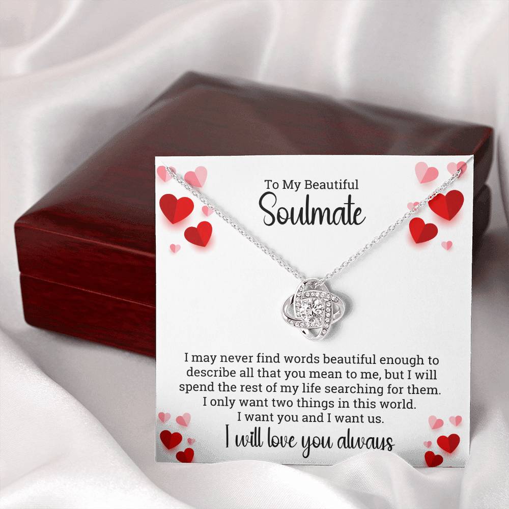 To My Beautiful Soulmate | I want you and I want us | Love Knot Necklace