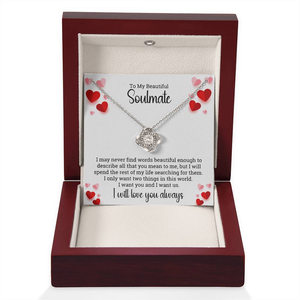 To My Beautiful Soulmate | I want you and I want us | Love Knot Necklace